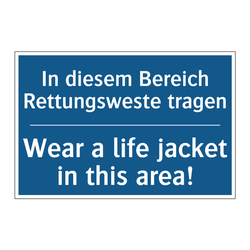 In diesem Bereich Rettungsweste /.../ - Wear a life jacket in this area!/.../