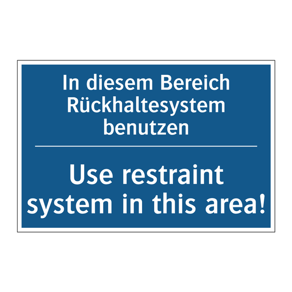 In diesem Bereich Rückhaltesystem /.../ - Use restraint system in this area!/.../