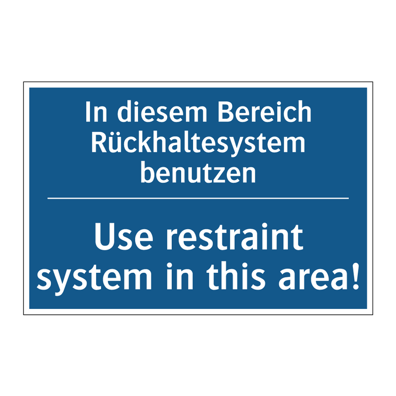 In diesem Bereich Rückhaltesystem /.../ - Use restraint system in this area!/.../