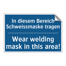 In diesem Bereich Schweissmaske /.../ - Wear welding mask in this area!/.../