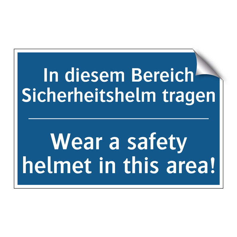 In diesem Bereich Sicherheitshelm /.../ - Wear a safety helmet in this area!/.../