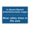 In diesem Bereich Sicherheitsschuhe /.../ - Wear safety shoes in this area