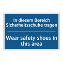 In diesem Bereich Sicherheitsschuhe /.../ - Wear safety shoes in this area