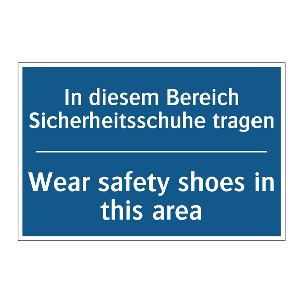 In diesem Bereich Sicherheitsschuhe /.../ - Wear safety shoes in this area