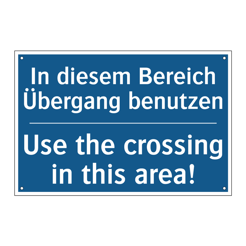 In diesem Bereich Übergang benutzen/.../ - Use the crossing in this area!