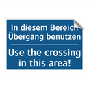 In diesem Bereich Übergang benutzen/.../ - Use the crossing in this area!