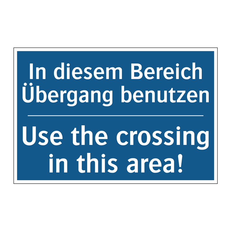 In diesem Bereich Übergang benutzen/.../ - Use the crossing in this area!
