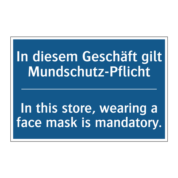 In diesem Geschäft gilt Mundschutz-Pflicht/.../ - In this store, wearing a face /.../