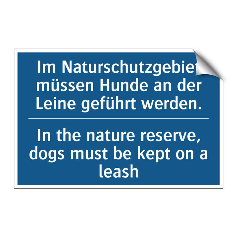 Im Naturschutzgebiet müssen Hunde /.../ - In the nature reserve, dogs must /.../