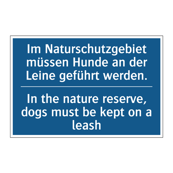 Im Naturschutzgebiet müssen Hunde /.../ - In the nature reserve, dogs must /.../