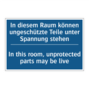 In diesem Raum können ungeschützte /.../ - In this room, unprotected parts /.../