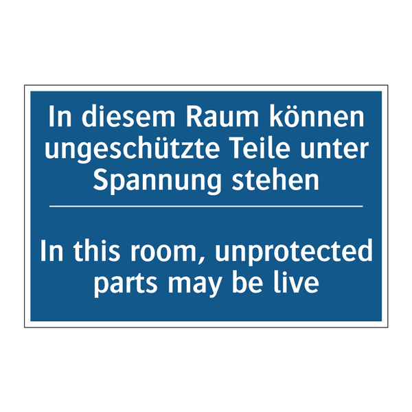 In diesem Raum können ungeschützte /.../ - In this room, unprotected parts /.../