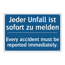 Jeder Unfall ist sofort zu melden/.../ - Every accident must be reported /.../