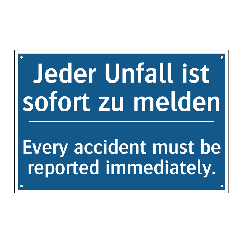 Jeder Unfall ist sofort zu melden/.../ - Every accident must be reported /.../