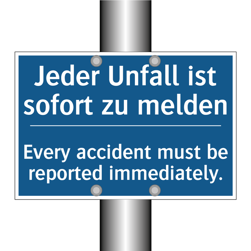 Jeder Unfall ist sofort zu melden/.../ - Every accident must be reported /.../