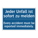 Jeder Unfall ist sofort zu melden/.../ - Every accident must be reported /.../