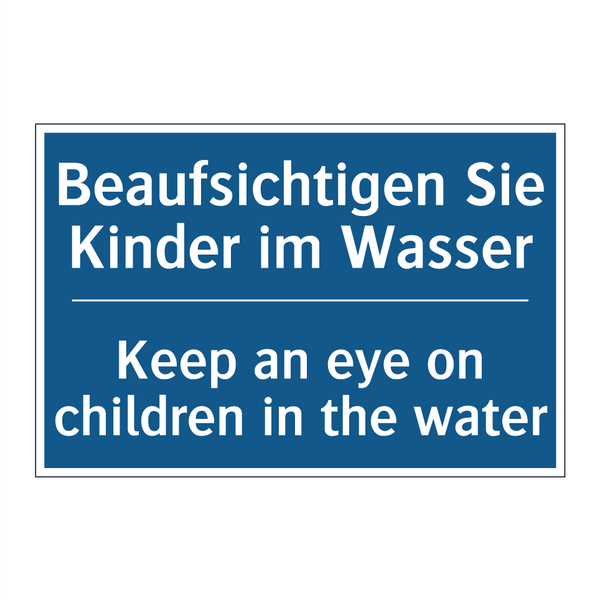 Beaufsichtigen Sie Kinder im Wasser/.../ - Keep an eye on children in the /.../