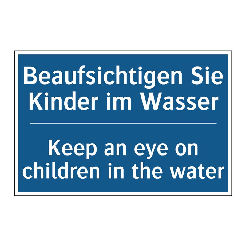 Beaufsichtigen Sie Kinder im Wasser/.../ - Keep an eye on children in the /.../