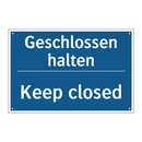 Geschlossen halten - Keep closed