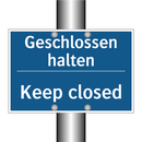 Geschlossen halten - Keep closed