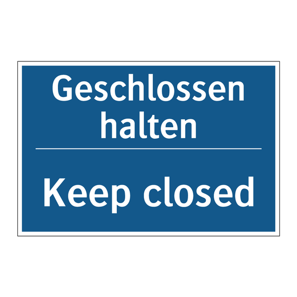 Geschlossen halten - Keep closed
