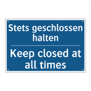 Stets geschlossen halten - Keep closed at all times