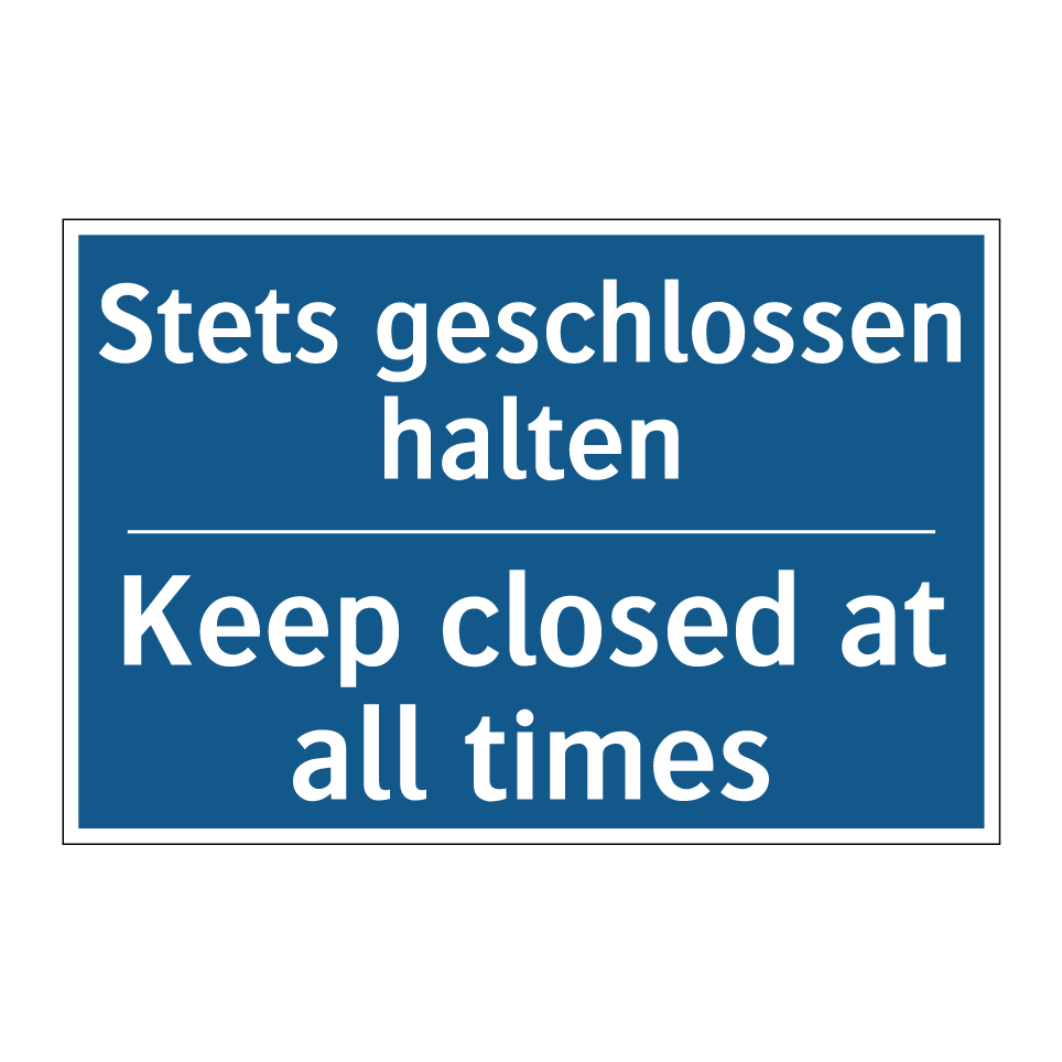 Kauf Stets geschlossen halten - Keep closed at all times schild ...