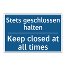 Stets geschlossen halten - Keep closed at all times