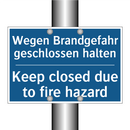 Wegen Brandgefahr geschlossen /.../ - Keep closed due to fire hazard