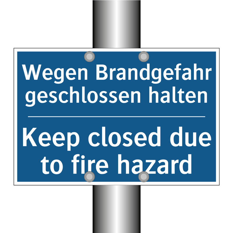 Wegen Brandgefahr geschlossen /.../ - Keep closed due to fire hazard