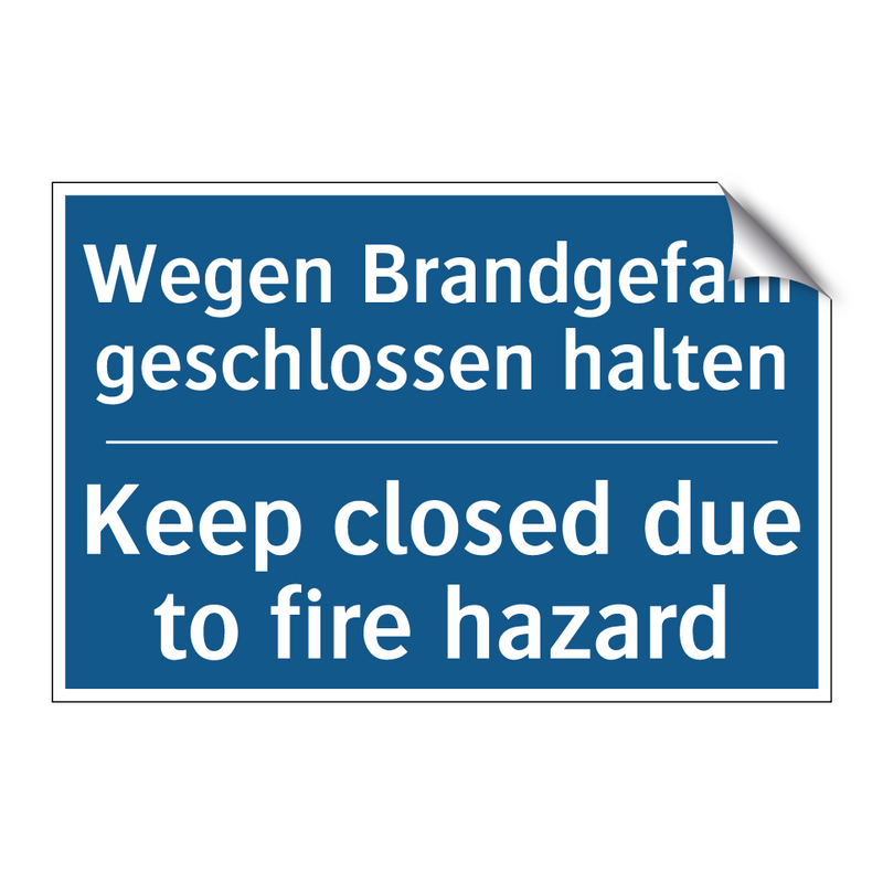 Wegen Brandgefahr geschlossen /.../ - Keep closed due to fire hazard