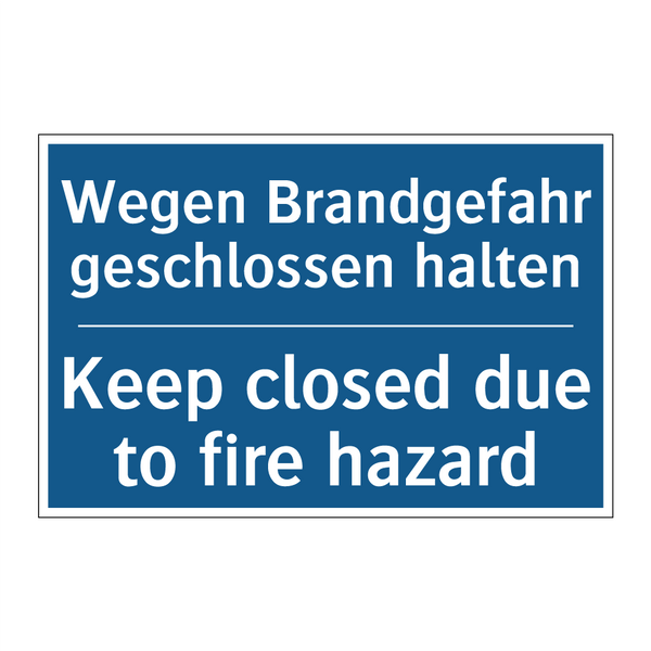 Wegen Brandgefahr geschlossen /.../ - Keep closed due to fire hazard