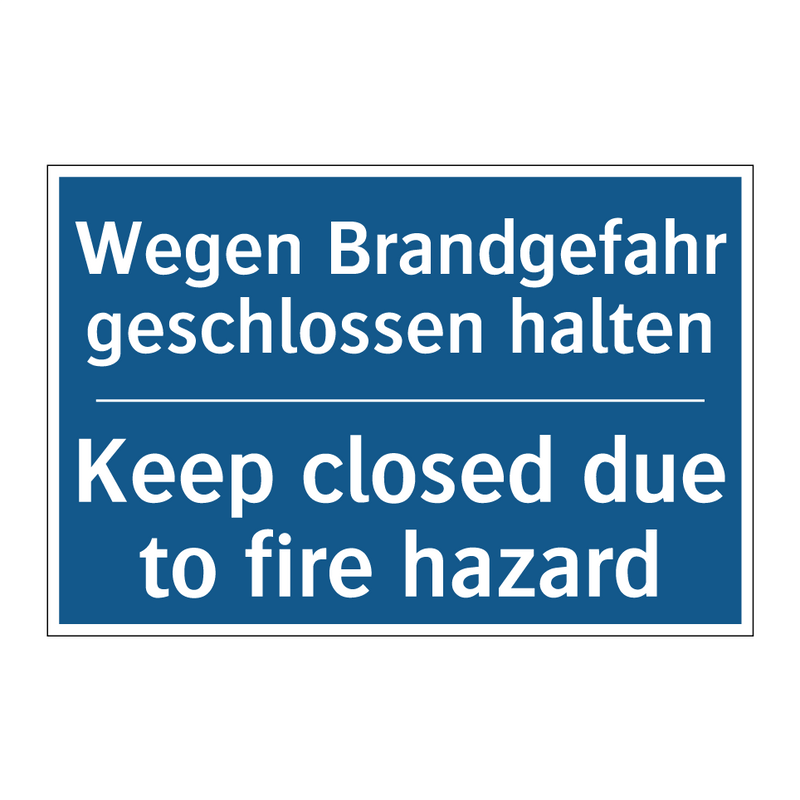 Wegen Brandgefahr geschlossen /.../ - Keep closed due to fire hazard