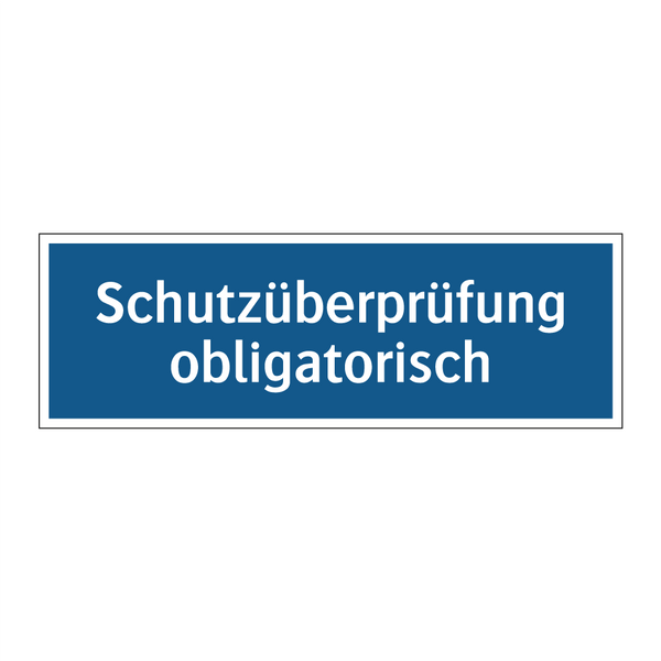 Schutzüberprüfung obligatorisch