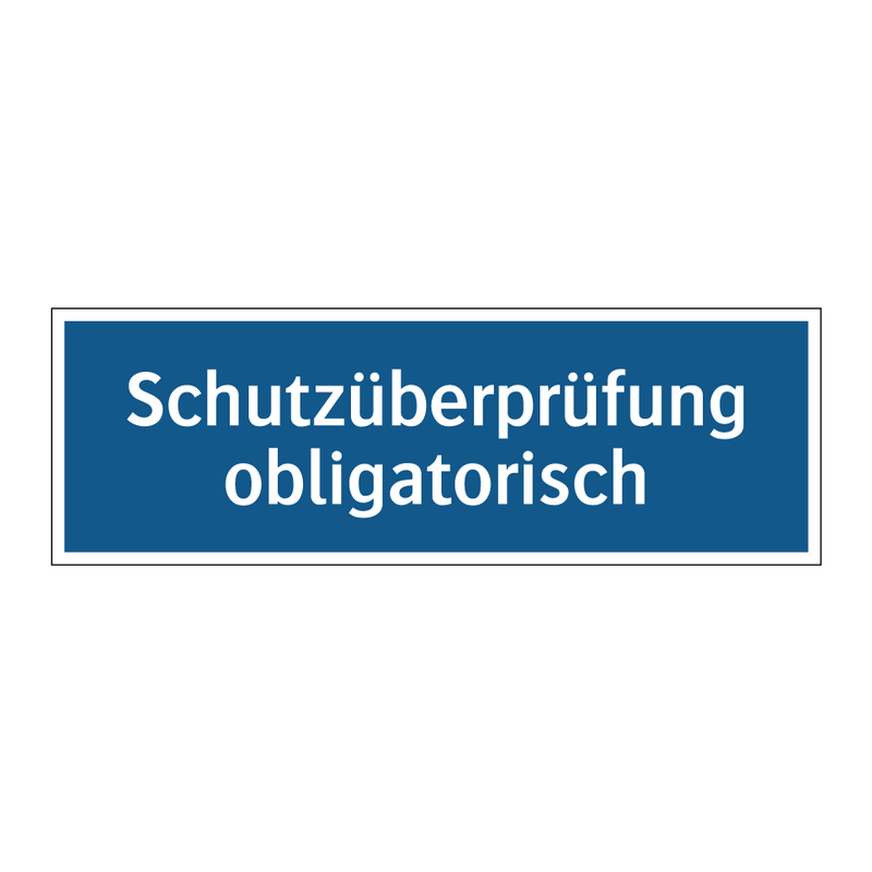 Schutzüberprüfung obligatorisch