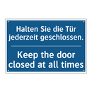 Halten Sie die Tür jederzeit geschlossen./.../ - Keep the door closed at all times/.../