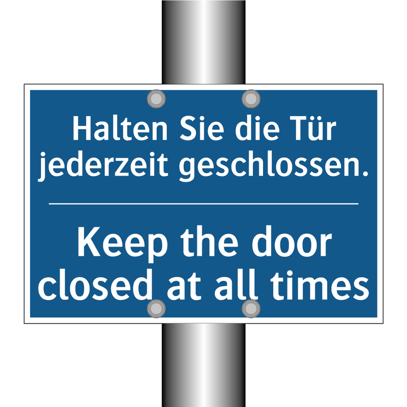 Halten Sie die Tür jederzeit geschlossen./.../ - Keep the door closed at all times/.../