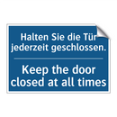 Halten Sie die Tür jederzeit geschlossen./.../ - Keep the door closed at all times/.../