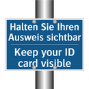 Halten Sie Ihren Ausweis sichtbar/.../ - Keep your ID card visible