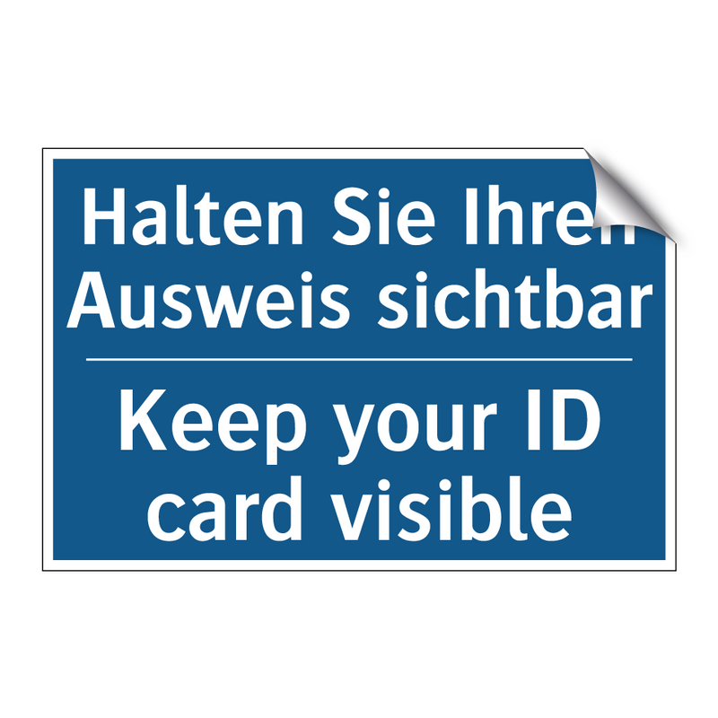 Halten Sie Ihren Ausweis sichtbar/.../ - Keep your ID card visible