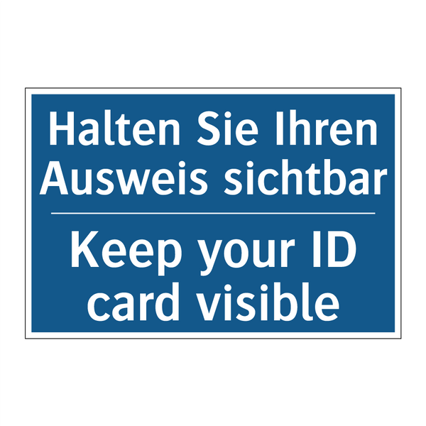 Halten Sie Ihren Ausweis sichtbar/.../ - Keep your ID card visible
