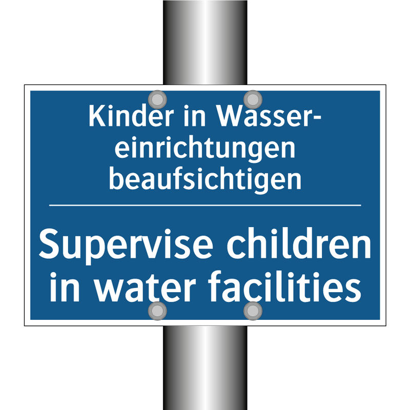 Kinder in Wasser- einrichtungen /.../ - Supervise children in water facilities/.../