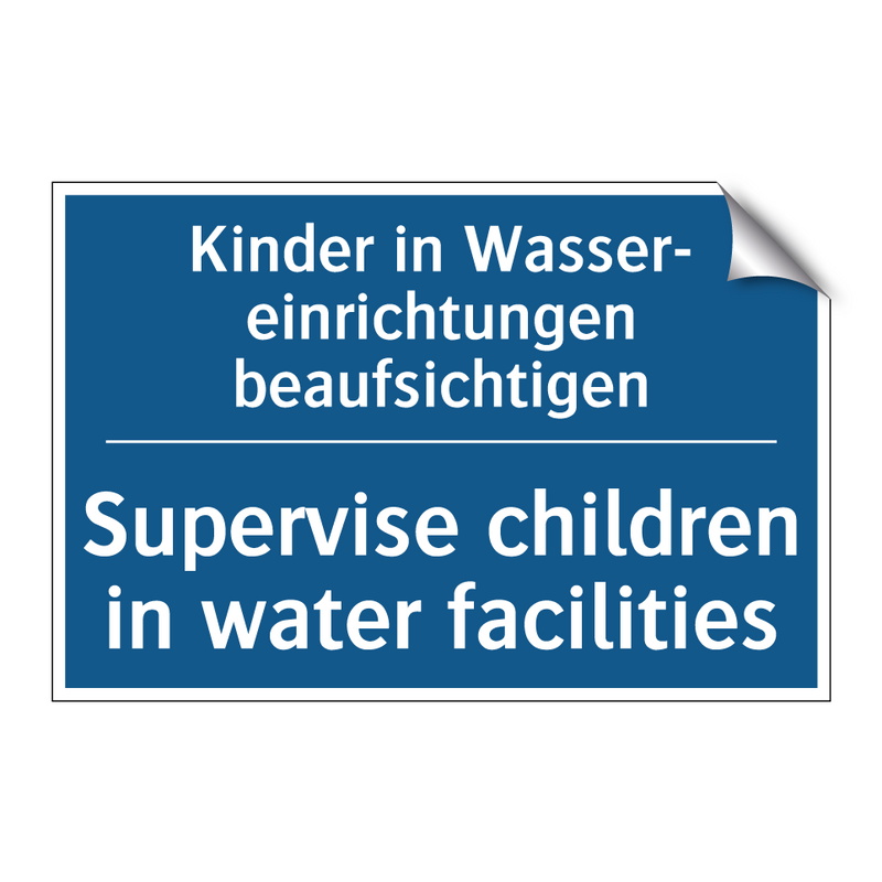 Kinder in Wasser- einrichtungen /.../ - Supervise children in water facilities/.../