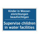 Kinder in Wasser- einrichtungen /.../ - Supervise children in water facilities/.../