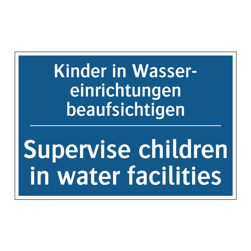 Kinder in Wasser- einrichtungen /.../ - Supervise children in water facilities/.../
