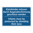 Kleinkinder müssen durch Augenabschirmung /.../ - Infants must be protected by shielding /.../