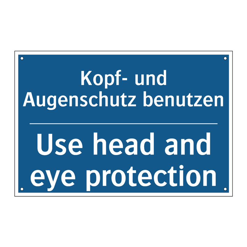 Kopf- und Augenschutz benutzen - Use head and eye protection