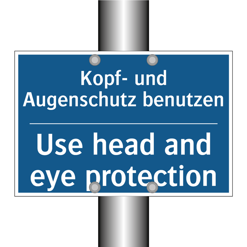 Kopf- und Augenschutz benutzen - Use head and eye protection