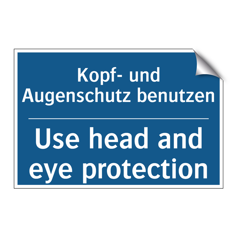 Kopf- und Augenschutz benutzen - Use head and eye protection