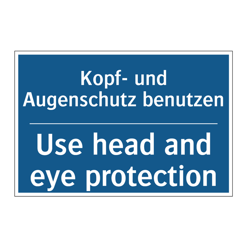 Kopf- und Augenschutz benutzen - Use head and eye protection